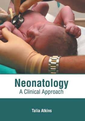 Neonatology: A Clinical Approach - 