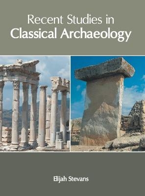 Recent Studies in Classical Archaeology - 