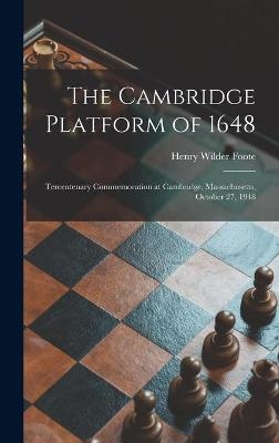 The Cambridge Platform of 1648 - Henry Wilder 1875-1964 Foote