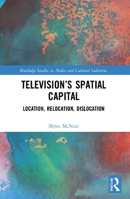 Television’s Spatial Capital - Myles McNutt