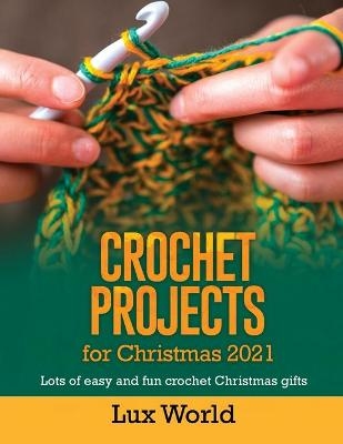 Crochet Projects for Christmas 2021 -  Lux World