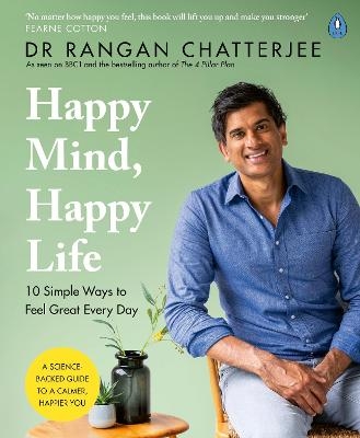 Happy Mind, Happy Life - Dr Rangan Chatterjee