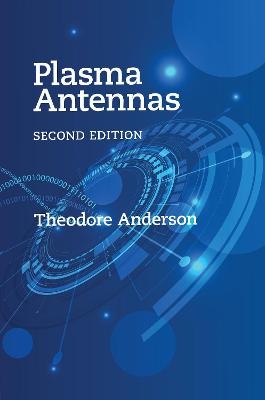 Plasma Antennas, Second Edition - Theodore Anderson