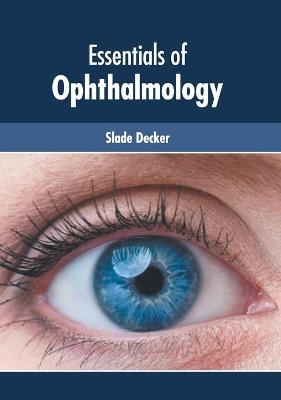 Essentials of Opthalmology -  Slade Decker