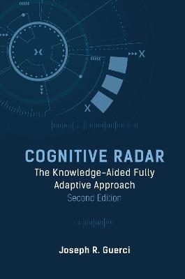 Cognitive Radar, Second Edition - Joseph Guerci