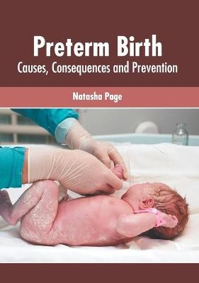 Preterm Birth: Causes, Consequences and Prevention - 