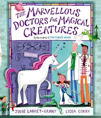 The Marvellous Doctors for Magical Creatures - Jodie Lancet-Grant