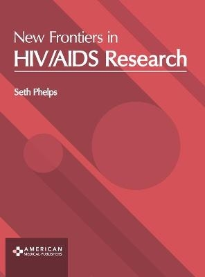 New Frontiers in Hiv/AIDS Research - 