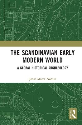 The Scandinavian Early Modern World - Jonas Monié Nordin