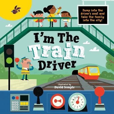 I'm The Train Driver - Oxford Children's Books