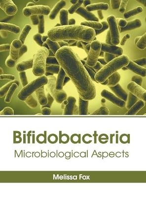 Bifidobacteria: Microbiological Aspects - 