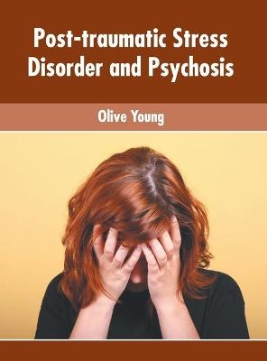 Post-Traumatic Stress Disorder and Psychosis - 