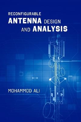 Reconfigurable Antenna Design and Analysis - Mohammod Ali