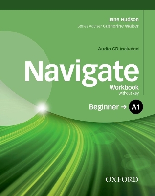Navigate: A1 Beginner: Workbook with CD (without key) - Jane Hudson