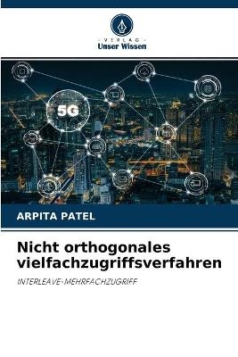 Nicht orthogonales vielfachzugriffsverfahren - Arpita Patel