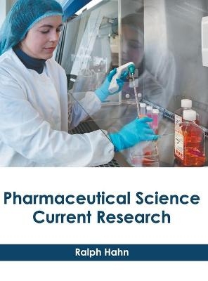 Pharmaceutical Science: Current Research - 
