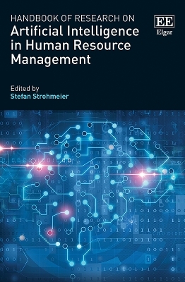 Handbook of Research on Artificial Intelligence in Human Resource Management - 