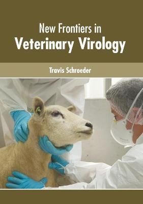 New Frontiers in Veterinary Virology - 