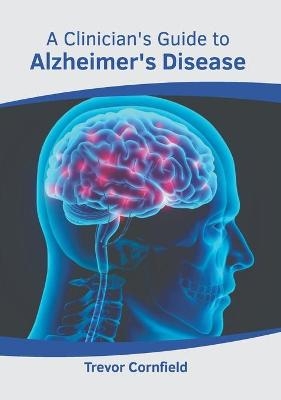 A Clinician's Guide to Alzheimer's Disease - 