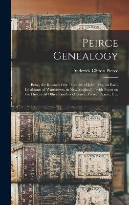 Peirce Genealogy - Frederick Clifton 1855-1904 Pierce