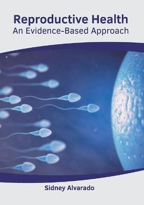 Reproductive Health: An Evidence-Based Approach - 