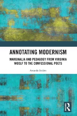 Annotating Modernism - Amanda Golden