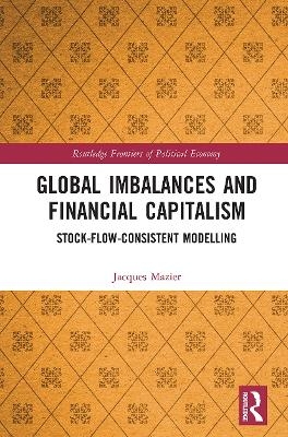 Global Imbalances and Financial Capitalism - Jacques Mazier