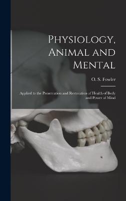 Physiology, Animal and Mental - 