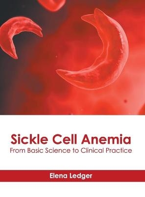 Sickle Cell Anemia: From Basic Science to Clinical Practice - 