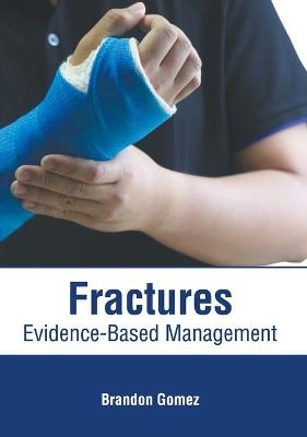 Fractures: Evidence-Based Management - 