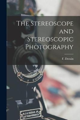 The Stereoscope and Stereoscopic Photography - 