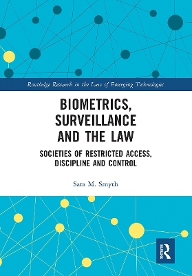 Biometrics, Surveillance and the Law - Sara Smyth