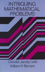 Intriguing Mathematical Problems -  William H. Benson,  Oswald Jacoby