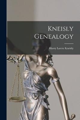 Kneisly Genealogy - Harry Loren 1888- Kneisly