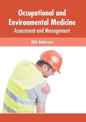 Occupational and Environmental Medicine: Assessment and Management - 