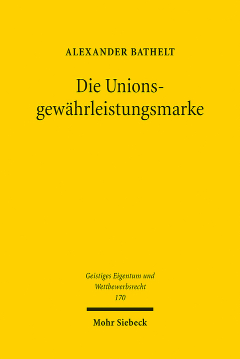 Die Unionsgewährleistungsmarke - Alexander Bathelt