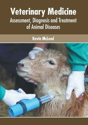 Veterinary Medicine: Assessment, Diagnosis and Treatment of Animal Diseases - 