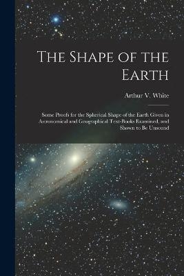 The Shape of the Earth [microform] - 