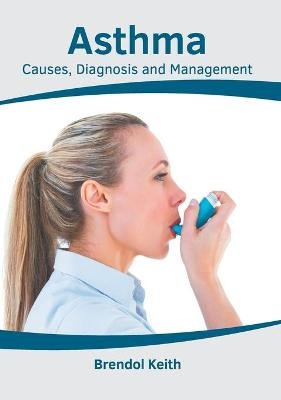 Asthma: Causes, Diagnosis and Management - 