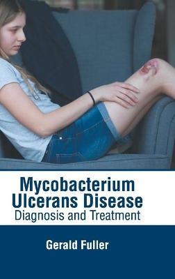 Mycobacterium Ulcerans Disease: Diagnosis and Treatment - 