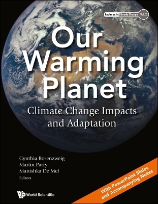 Our Warming Planet: Climate Change Impacts And Adaptation - 