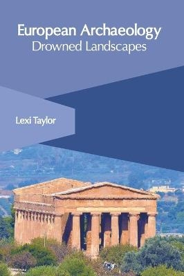 European Archaeology: Drowned Landscapes - 