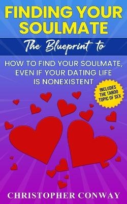 Finding Your Soulmate - Christopher Conway