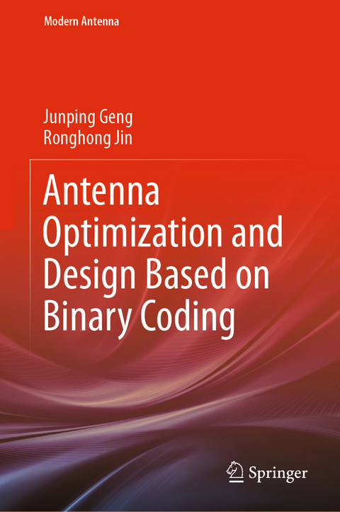 Antenna Optimization and Design Based on Binary Coding - Junping Geng, Ronghong Jin