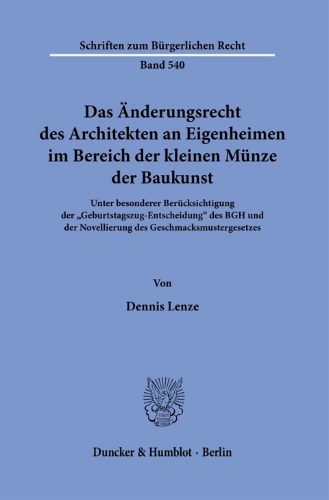 Das Änderungsrecht des Architekten an Eigenheimen im Bereich der kleinen Münze der Baukunst. - Dennis Lenze