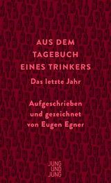 Aus dem Tagebuch eines Trinkers - Eugen Egner