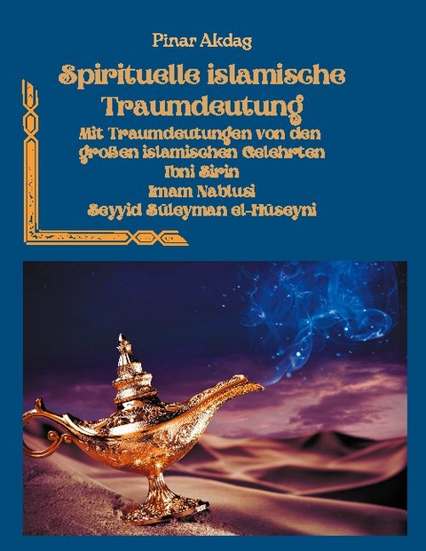 Spirituelle islamische Traumdeutung - Pinar Akdag