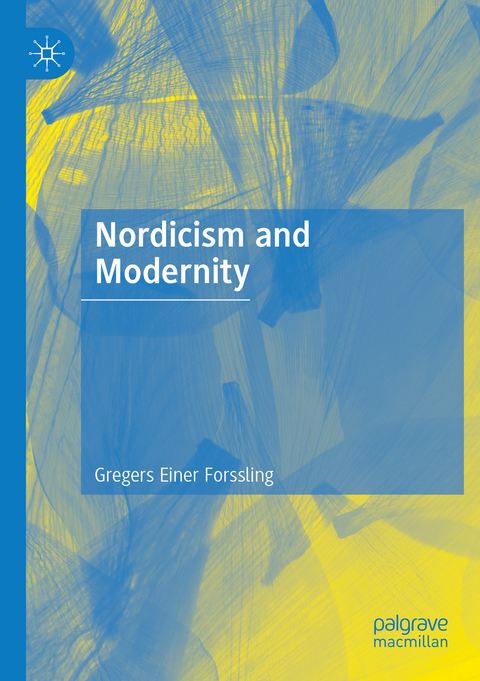Nordicism and Modernity - Gregers Einer Forssling
