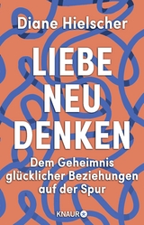 Liebe neu denken - Diane Hielscher