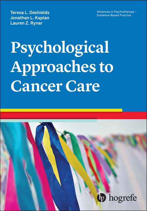 Psychological Approaches to Cancer Care -  Deshields  Teresa L., Jonathan Kaplan, Lauren Z. Rynar